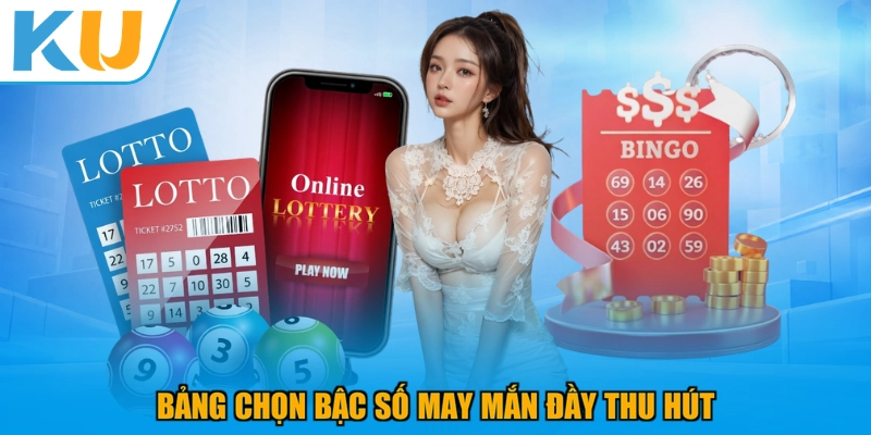Bảng chọn bậc số may mắn đầy thu hút