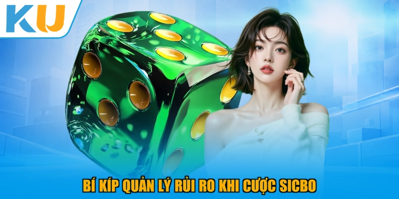 Bí kíp quản lý rủi ro khi cược sicbo