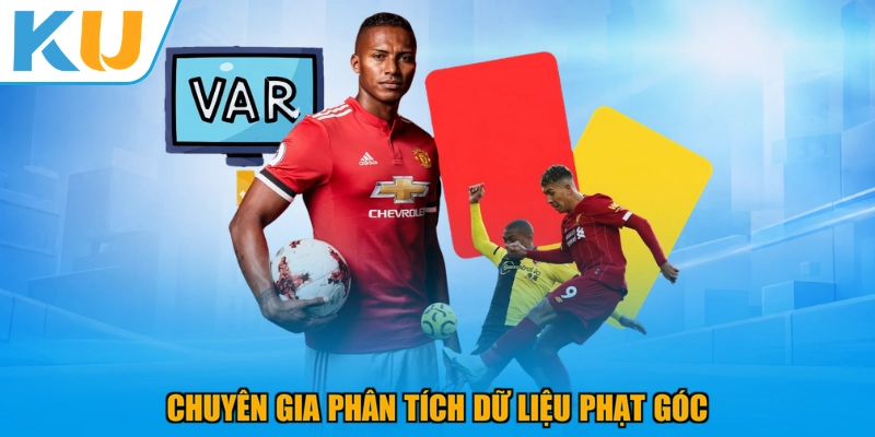 Chuyên gia phân tích dữ liệu phạt góc
