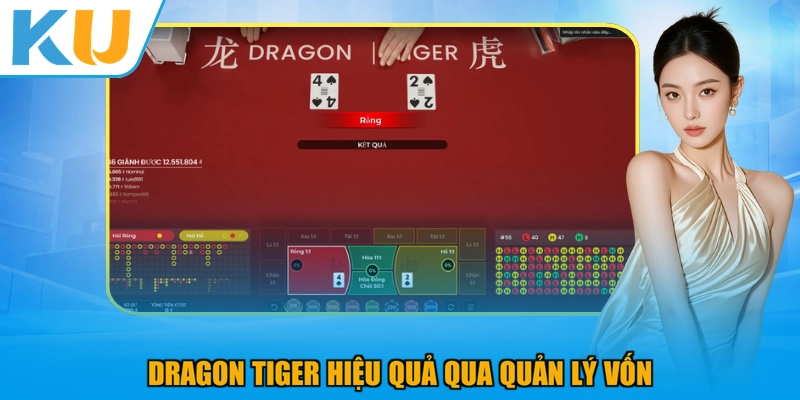 Dragon Tiger hiệu quả qua quản lý vốn