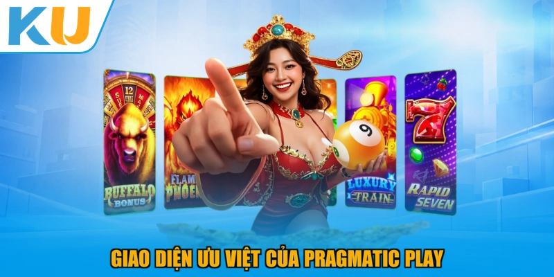 Giao diện ưu việt của Pragmatic Play