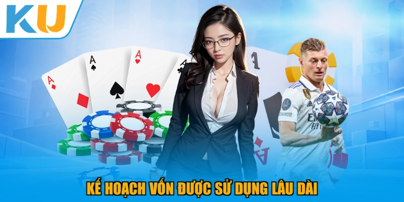 Kế hoạch vốn được sử dụng lâu dài
