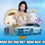 Keno - Phát Tài Nhân Đôi Vận May, Nhận Ngay Quà Khủng