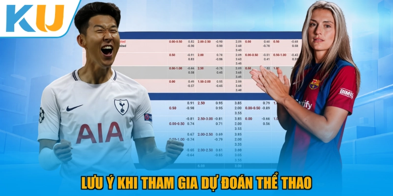 Lưu ý khi tham gia dự đoán thể thao