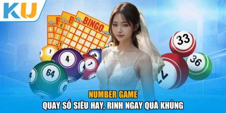 Number Game - Quay Số Siêu Hay, Rinh Ngay Quà Khủng