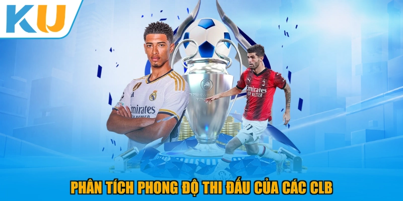 Phân tích phong độ thi đấu của các CLB