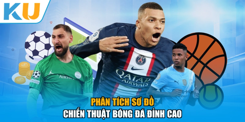 Phân tích sơ đồ chiến thuật bóng đá đỉnh cao