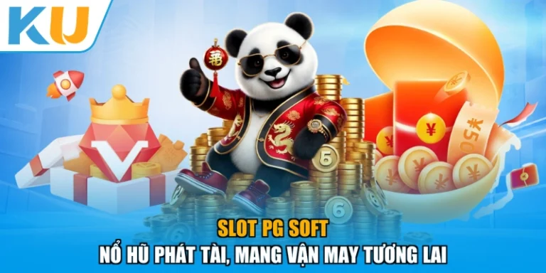 Slot Pg Soft - Nổ Hũ Phát Tài, Mang Vận May Tương Lai
