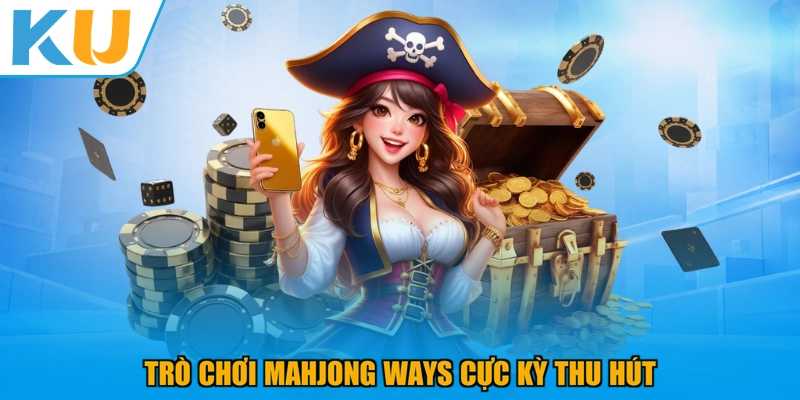 Trò chơi Mahjong Ways cực kỳ thu hút
