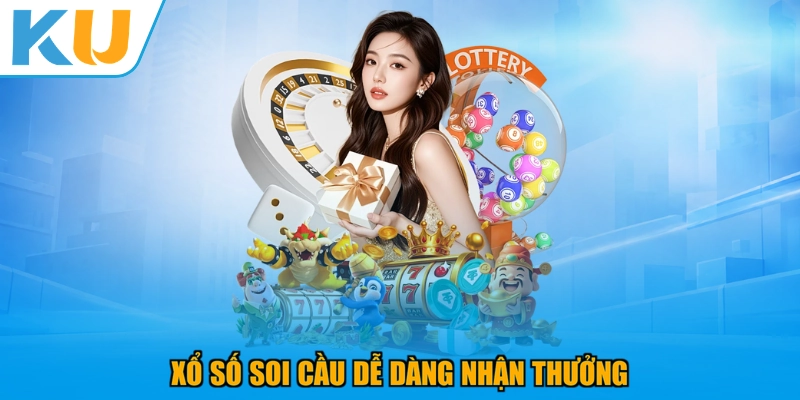Xổ Số soi cầu dễ dàng nhận thưởng